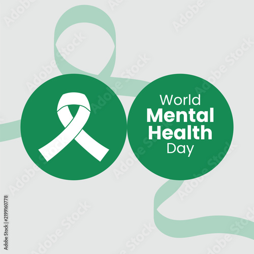 A World Mental Health Day graphic features two green circles with a white ribbon and text against a light background. October 10.