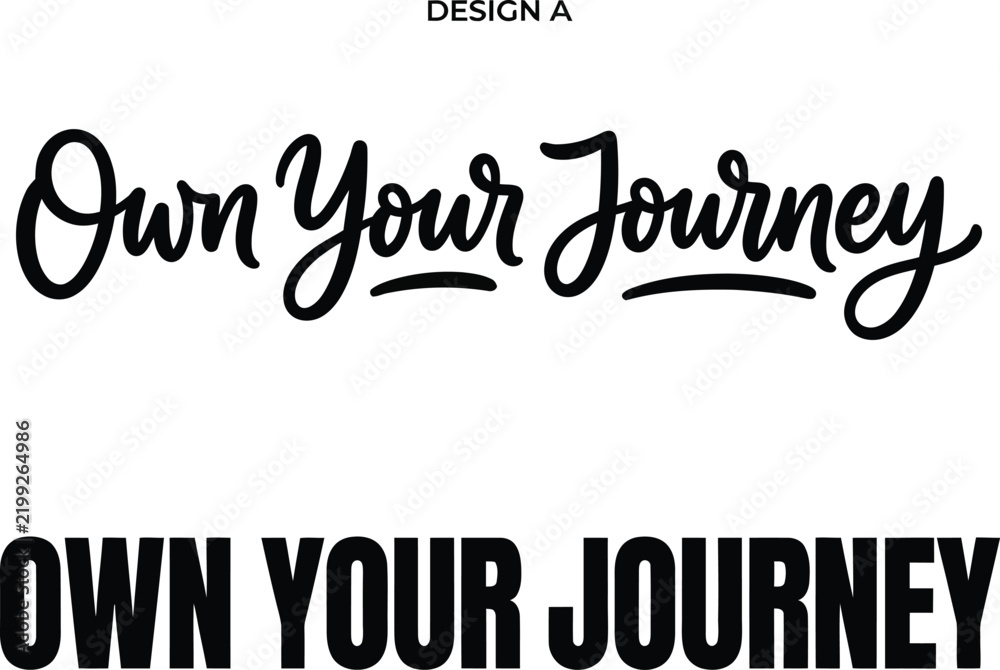 Obraz premium Inspirational typography design featuring the phrase own your journey in both elegant script and bold sans serif lettering