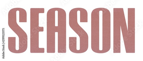 SEASON word with terracotta colored fabric texture on white background.