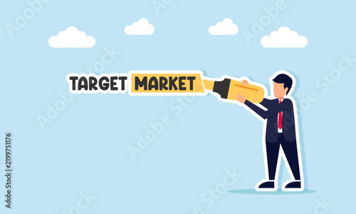 Businessman highlighting the word market in target market phrase illustration showing focused attention on targeting the business market