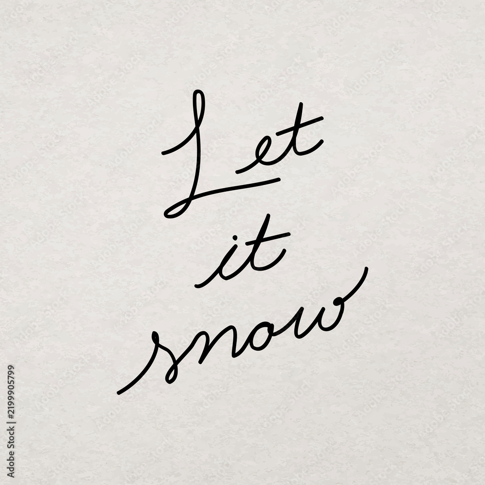 Fototapeta premium Let it snow typography, hand drawn minimal ink design