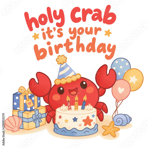 Cute red crab wearing party hat with birthday cake gifts and balloons with holy crab it's your birthday text, vector illustration of funny sea animal mascot isolated on white background.