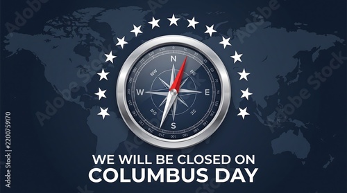 We Will Be Closed on Columbus Day Announcement Banner with Compass, Stars, and World Map Background for Business Holiday Notice