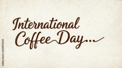 A close-up shot of the text 'International Coffee Day...' written in an elegant brown script font on a light beige background.