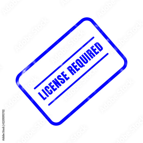 фотографія A blue rectangular license required stamp illustration features bold text agains
