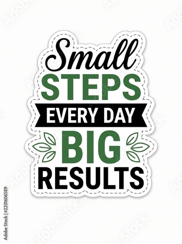Small steps every day big results motivational quote isolated on white background