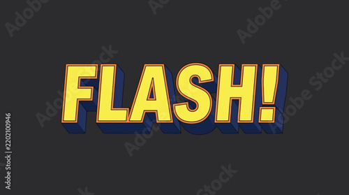 Retro comic style 3d text effect with bold yellow letters saying flash