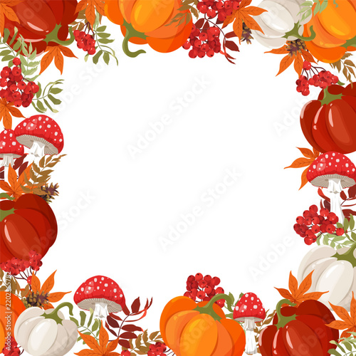 Bright autumn frame template with colorful pumpkins, fly agaric mushrooms, rowan berries, and dry fallen leaves isolated on a white background. Perfect vector illustration for Thanksgiving Day, harves