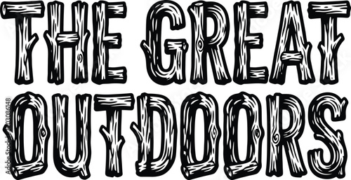 Rustic wooden typography reading The Great Outdoors, black and white wood grain vector lettering, vintage log text design for outdoor camping logo