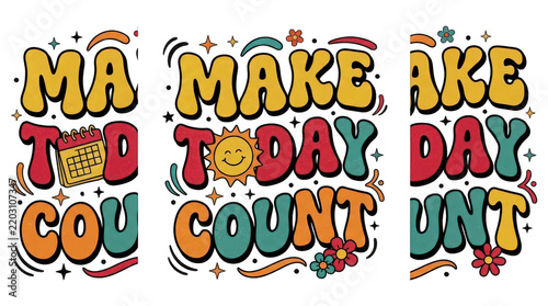 Retro groovy make today count typography quote design with calendar isolated on transparent background