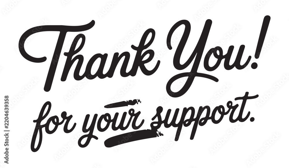 Fototapeta premium Thank you for your support handwritten script typography with brush stroke accents for customer appreciation.
