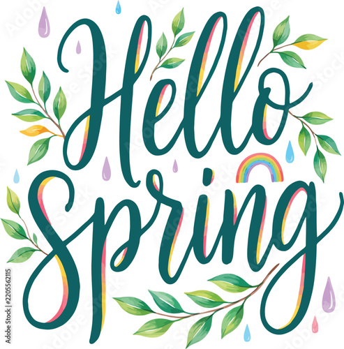 Hello spring watercolor lettering with leaves, raindrops, and rainbow, vibrant