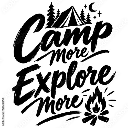 Camp More Explore More Hand Lettered Camping Typography with Tent Pine Trees Campfire Moon and Stars