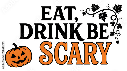 Halloween eat drink be scary text design with jack o lantern