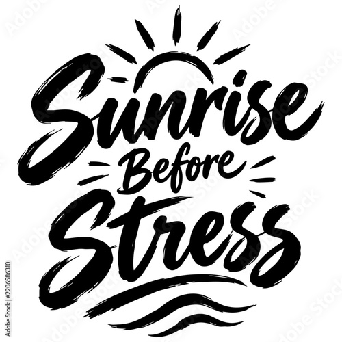 Sunrise Before Stress Hand Lettering with Minimal Sunrise Graphic