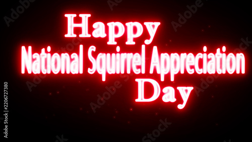 Happy National Squirrel Appreciation Day neon text greeting with glowing red light effect on black background