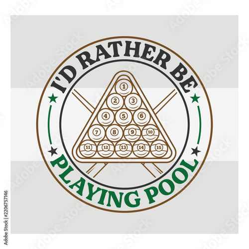 I'd Rather Be Playing Pool Billiards Quote Design