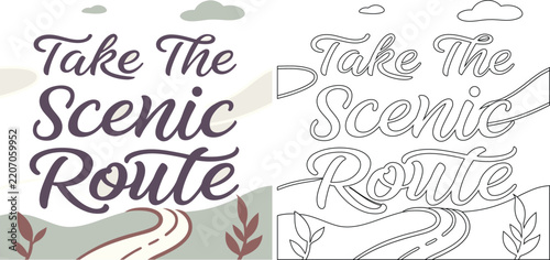 Take the scenic route quote with winding road and leafy plant in two different style versions