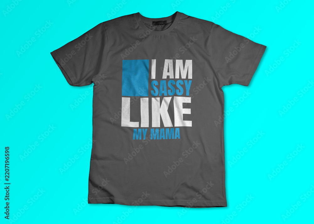 Fototapeta premium Dark grey t-shirt with typography design featuring the slogan I am sassy like my mama on bright blue background