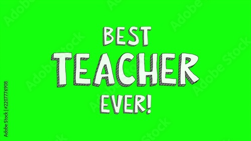 Best Teacher Ever Hand Drawn Doodle Typography Text Overlay on Green Screen Background Video 4k  For Teacher' Day 