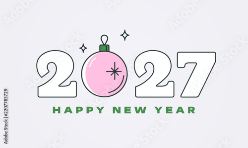 2027 Happy New Year greeting card. Minimal typographic design with a Christmas ornament. Clean outline illustration style on a light background for modern celebration banner, party invitation, festive