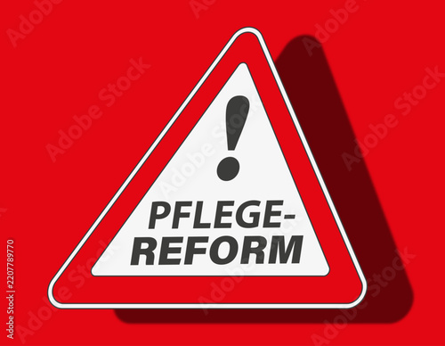 Pflegereform Warnschild, Symbol für Änderungen, Krise und Reformen in der Pflege