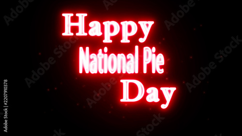 Happy National Pie Day neon text greeting with glowing red light effect on black background