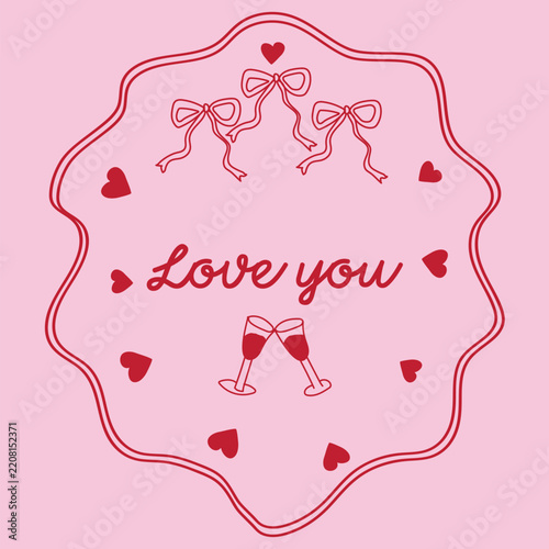 Cute Romantic  Pink Valentine’s Day Card with Love You Text, Hearts and Ribbons, Vine Glasses