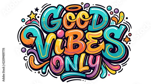 Good Vibes Only Colorful Graffiti Typography Design