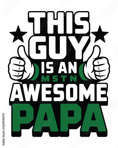 This guy is an papa typography quote with thumbs up and green text on a white background