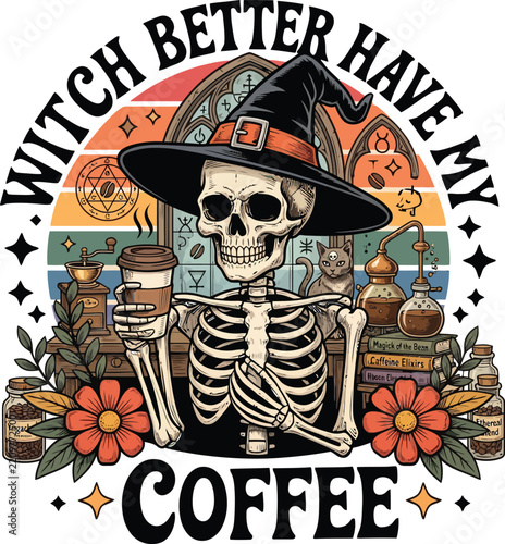 Skeleton holding a coffee cup wearing a witch hat surrounded by mystical elements and flowers with a bold typography banner framing the seasonal artwork composition.