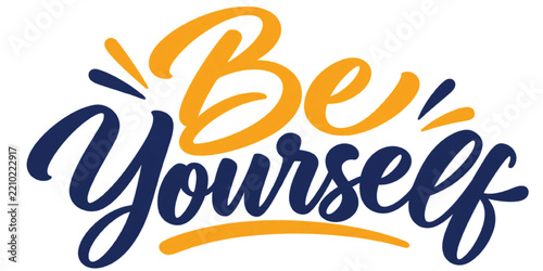 Motivational quote be yourself brush lettering for self-love and