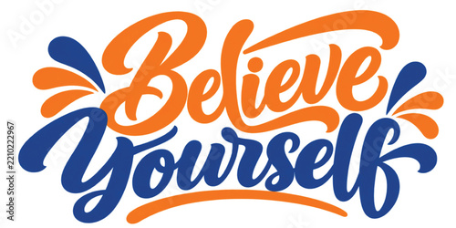 Motivational quote Believe Yourself in brush lettering style for