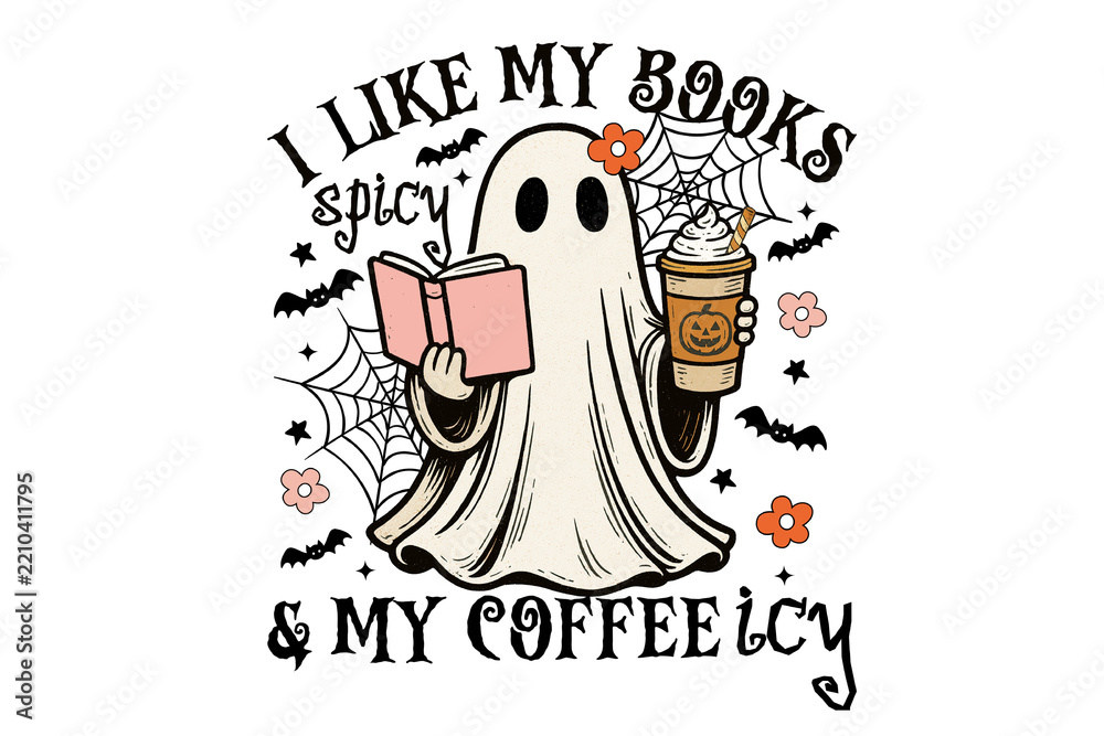 Fototapeta premium I Like My Books Spicy And Coffee Icy Cute Ghost Reading Halloween Sublimation Design