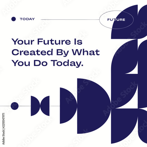 Your Future Is Created By What You Do Today Motivational Infographic Vector