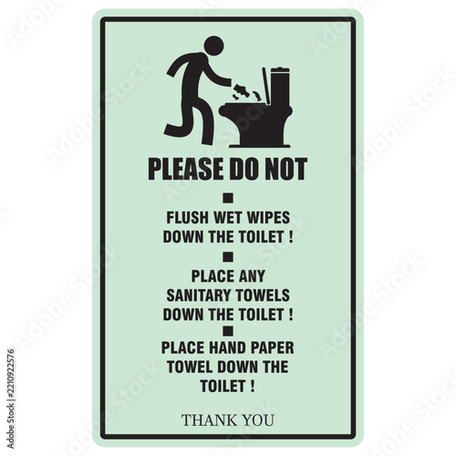 please do not flush wet wipes down the toilet, place any sanitary towels down the toilet, place hand paper towel down the toilet. Infographic vector