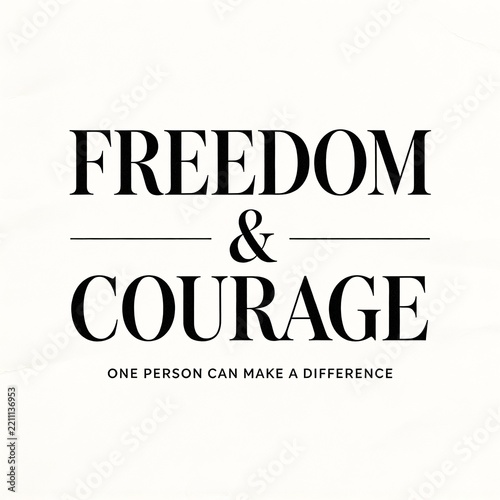 Freedom and Courage Typography with One Person Can Make a Difference