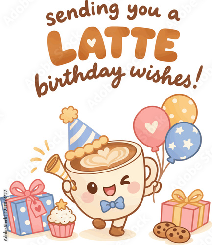 Cute coffee cup character with latte art wearing party hat holding balloons surrounded by gift boxes and treats featuring sending you a latte birthday wishes text, vector illustration of funny coffee 
