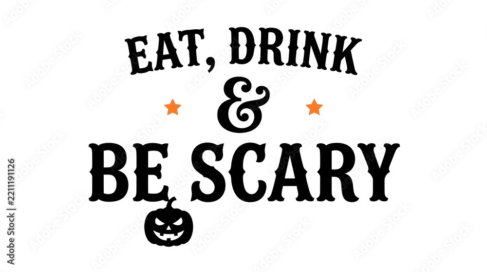Fototapeta premium Eat drink and be scary halloween typography design with a spooky pumpkin icon