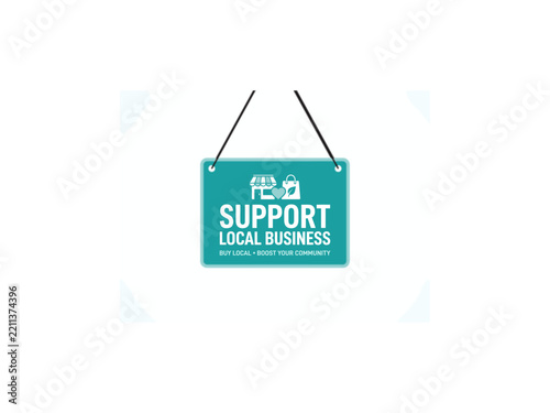 Teal hanging sign featuring white Support Local Business text with storefront, heart, and shopping bag icons.