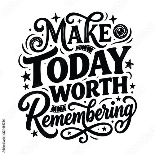 Obraz na plátně Make today worth remembering hand drawn typography quote with stars and film str