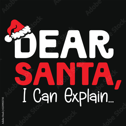  Dear Santa I Can Explain Funny Christmas T shirt Design