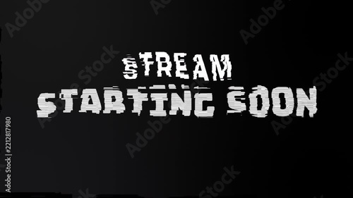 Stream starting soon with this glitchy white digital text on black background.  Ideal for live streaming starting soon announcements.