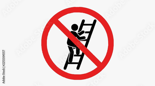Prohibition sign showing person climbing ladder with red circle and slash