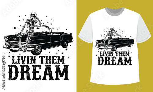 Living The Dream Car Humor T Shirt Design