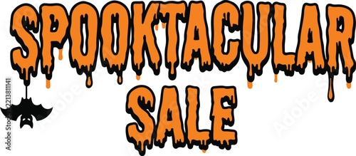 Spooktacular Sale vector typography banner featuring eerie dripping orange letters and a hanging black bat for Halloween retail promotions.