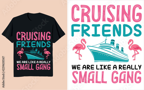 Cruise Vacation Friendship Quote Design – Cruising Friends We Are Like a Really Small Gang with Flamingos and Cruise Ship
