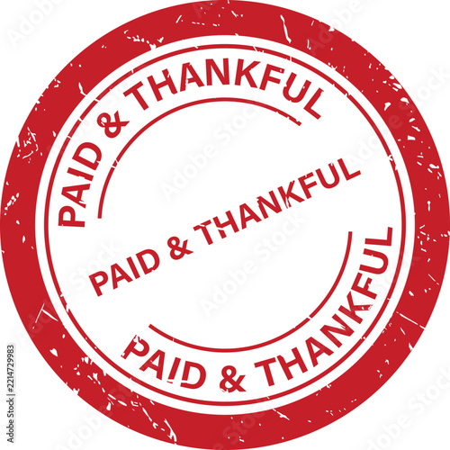 Red circular rubber stamp with the text paid and thankful written in a distressed grunge style font