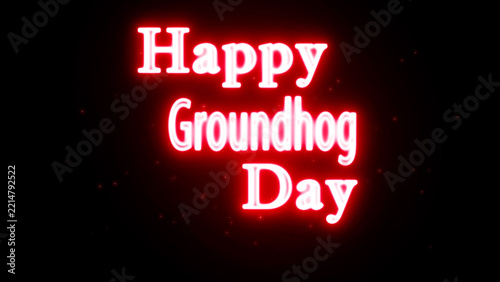 Happy Groundhog Day neon text greeting with glowing red light effect on black background