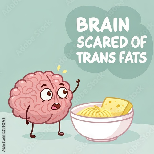 Scared Cartoon Brain Looking at Unhealthy Food with Trans Fats Text